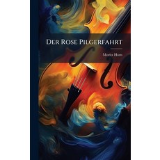 (영문도서)Der Rose Pilgerfahrt Hardcover, Hutson Street Press, English, 9781024550733