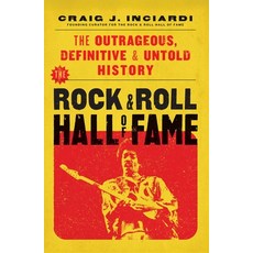 (英文圖書)The Rock & Roll Hall of Fame: The Outrageous Definitive & Untold History 精裝版, Diversion Books, 英文