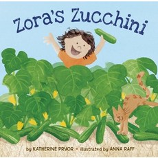 (영문도서) Zora's Zucchini Hardcover, Readers to Eaters, English, 9780983661573