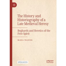 (영문도서)The History and Historiography of a Late Medieval Heresy: Beghards and Heretics... Hardcover, Palgrave MacMillan, English, 9783032175670 Palgrave MacMillan, English, 9783032175670