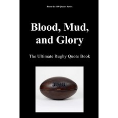 (영문도서)Blood Mud and Glory: The Ultimate Rugby Quote Book Paperback, Independently Published, English, 9798279428328