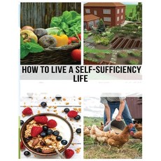 (영문도서) Mastering the Self-Sufficient Life: A Comprehensive Guide Paperback, Timothy Barber, English, 9781088238370
