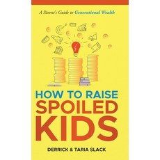 (英文圖書)How to Raise SPOILED Kids: A Parent's Guide to Generational Wealth 精裝版, Know Wonder Publishing, 英文