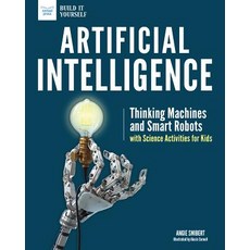 (영문도서) Artificial Intelligence: Thinking Machines and Smart Robots with Science Activities for Kids Paperback, Nomad Press (VT), English, 9781619306752