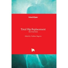 (영문도서) Total Hip Replacement: An Overview Hardcover, Intechopen, English, 9781789843811