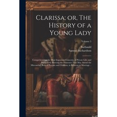 (영문도서) Clarissa; or The History of a Young Lady: Comprehending the Most Important Concerns of Priva... Paperback, Legare Street Press, English, 9781022759732