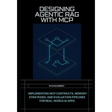 (영문도서)Designing Agentic RAG with MCP: Implementing MCP Contracts Memory Strategies a... Paperback, Independently Published, English, 9798277221440