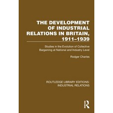 (外文書)The Development of Industrial Relations in Britain 1911-1939: Studies in the Evo... Paperback, Routledge, English