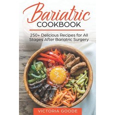 (영문도서) Bariatric Cookbook: 250+ Delicious Recipes for All Stages After Bariatric Surgery. All Recipe... Paperback, Independently Published, English, 9781730921667