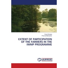 (영문도서) Extent of Participation of the Farmers in the Iwmp Programme Paperback, LAP Lambert Academic Publis..., English, 9786208427276