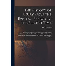 (영문도서) The History of Usury From the Earliest Period to the Present Time: Together With a Brief Stat... Paperback, Legare Street Press, English, 9781018570341