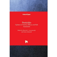 (영문도서) Pesticides - Updates on Toxicity Efficacy and Risk Assessment Hardcover, Intechopen, English, 9781803560380
