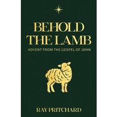 (영문도서)Behold the Lamb: Advent from the Gospel of John Paperback, Gideon House Books, English, 9781943133871