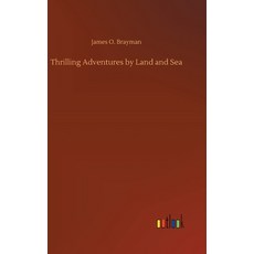 (영문도서) Thrilling Adventures by Land and Sea Hardcover, Outlook Verlag, English, 9783734092510