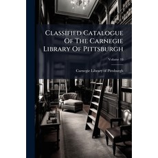 (英文書)Classified Catalogue Of The Carnegie Library Of Pittsburgh; Volume 10 平裝版, Nabu Press, English, Paperback
