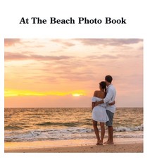 (영문도서) At The Beach Photo Book Hardcover, Lulu.com, English, 9781387524402