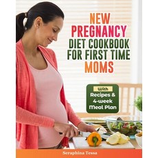 (영문도서) New Pregnancy Diet Cookbook For First Time Moms: Nutrient-Packed Recipes and Expert Guidance ... Paperback, Independently Published, English, 9798883199430