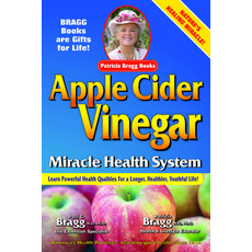 Apple Cider Vinegar: Miracle Health System Paperback, Patricia Bragg Books, LLC