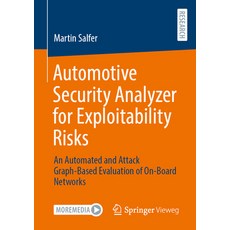 (영문도서) Automotive Security Analyzer for Exploitability Risks: An Automated and Attack Graph-Based Ev... Paperback, Springer Vieweg, English, 9783658435059