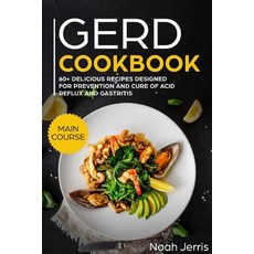 (영문도서) Gerd Cookbook: Main Course - 60+ Delicious Recipes Designed for Prevention and... Paperback, Independently Published, English, 9781720094142