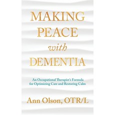 (英文圖書)Making Peace with Dementia: An Occupational Therapist's Formula for Optimizing C... 精裝版, MindStir Media, 英文