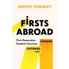 (영문도서)Firsts Abroad: First-Generation Students' Journeys Outward and Upward Paperback, English, 9781978846975 English, 9781978846975