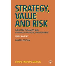Strategy Value and Risk: Industry Dynamics and Advanced Financial Management Paperback, Palgrave MacMillan