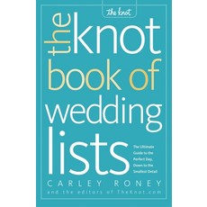 (영문도서) The Knot Book of Wedding Lists: The Ultimate Guide to the Perfect Day Down to the Smallest D... Paperback, Potter Style, English, 9780307341938