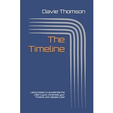 (영문도서)The Timeline: Using Kaizen to accelerate the Cash Cycle compress your Timeline ... Paperback, Nobullshido Publishing, English, 9781068524400