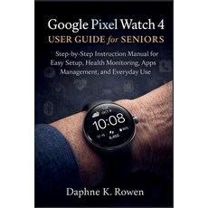 (영문도서)Google Pixel Watch 4 User Guide for Seniors: Step-by-Step Instruction Manual for... Paperback, Independently Published, English, 9798242834231