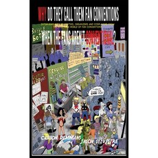 (영문도서) Why Do They Call Them Fan Conventions When the Fans Aren't Conventional? Interviews with Cele... Hardcover, BearManor Media, English, 9781629339238