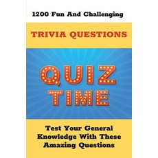 1200 Fun And Challenging Trivia Questions: Test Your General Knowledge With These Amazing Questions:... Paperback, Independently Published, English, 9798700126854