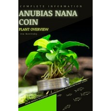 (영문도서) Anubias nana Coin: From Novice to Expert. Comprehensive Aquarium Plants Guide Paperback, Independently Published, English, 9798854153119
