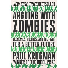 Arguing with Zombies: Economics Politics and the Fight for a Better Future Paperback, W. W. Norton & Company, English, 9780393541328