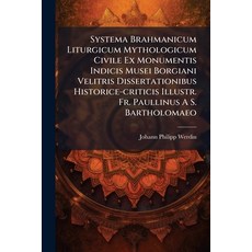 (영문도서)Systema Brahmanicum Liturgicum Mythologicum Civile Ex Monumentis Indicis Musei B... Paperback, Hutson Street Press, English, 9781024780796