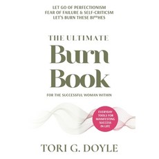 (영문도서) The Ultimate Burn Book for the Successful Woman Within Paperback, T.G.Doyle, English, 9780648627845