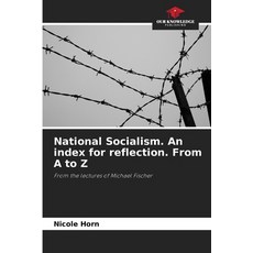 (영문도서)National Socialism. An index for reflection. From A to Z Paperback, Our Knowledge Publishing, English, 9786208985912