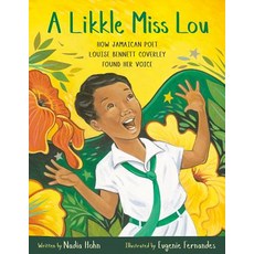 A Likkle Miss Lou: How Jamaican Poet Louise Bennett Coverley Found Her Voice Hardcover, Owlkids, English, 9781771473507