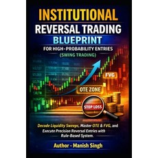 (영문도서)Institutional Reversal Trading Blueprint for High-Probability Entries (Swing Tra... Paperback, Independently Published, English, 9798255987481