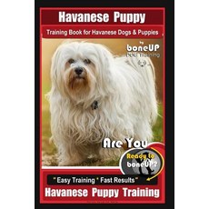 (영문도서) Havanese Puppy Training Book for Havanese Dogs & Puppies By BoneUP DOG Training... Paperback, Independently Published, English, 9781795152129