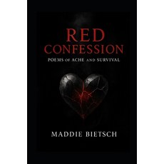 (영문도서)Red Confession: Poems of Ache and Survival Paperback, Independently Published, English, 9798263829032