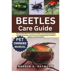 (영문도서)Beetles Care Guide: The Complete Beetle Pet Owner's Guide: Care Housing Breedi... Paperback, Independently Published, English, 9798290397634
