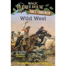 Wild West: A Nonfiction Companion to Magic Tree House #10: Ghost Town at Sundown Paperback, Random House Books for Young Readers