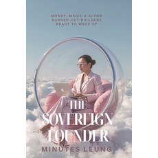 (英文圖書)The Sovereign Founder: Money Magic & AI for Burned-Out Builders Ready to Wake Up 平裝版, Independently Published, 英文