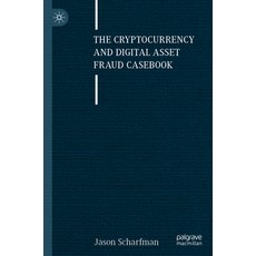 (영문도서) The Cryptocurrency and Digital Asset Fraud Casebook Paperback, Palgrave MacMillan, English, 9783031236815