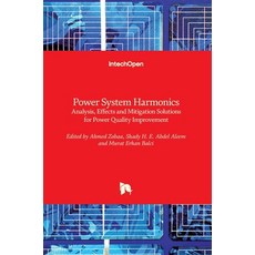 (영문도서) Power System Harmonics: Analysis Effects and Mitigation Solutions for Power Quality Improvement Hardcover, Intechopen, English, 9781789231908