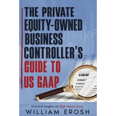 (영문도서)The Private Equity-Owned Business Controller's Guide to US GAAP Paperback, Divine Creativity LLC, English, 9798994497753