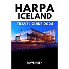 (영문도서) Harpa Unveiled: A Cultural Odyssey in Iceland's Architectural Gem: Discover the Soul of Reykj... Paperback, Independently Published, English, 9798873003631