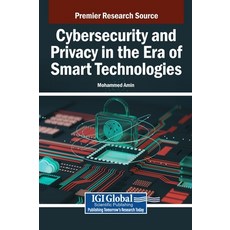 (英文圖書)Cybersecurity and Privacy in the Era of Smart Technologies 精裝版, IGI Global, 英文