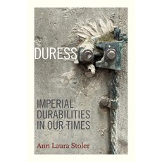 Duress: Imperial Durabilities in Our Times Hardcover, Duke University Press